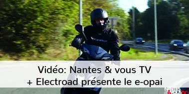 Vidéo: Nantes & vous TV + Electroad présente le e-opai