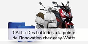 easy-Watts, des scooters électriques à la pointe de l’innovation avec les batteries CATL.