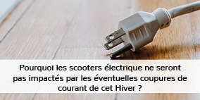Pourquoi les scooters électrique ne seront pas impactés par les éventuelles coupures de courant de cet Hiver ?